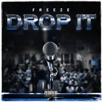 Drop It - Freeze
