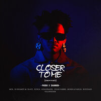 Closer to Me - Phodii & Shannon