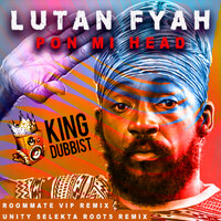 Pon Mi Head - Lutan Fyah & Unity Selekta