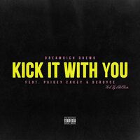 Kick It With You - DreamRich DreMo & Paigey Cakey & De Royce