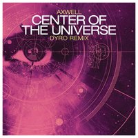 Center Of The Universe - Axwell & Stefan Dabruck