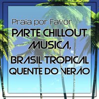 Me Leve para Casa - Summer Time Chillout Music Ensemble