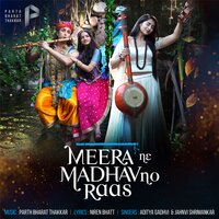 Meera Ne Madhav No Raas - Jahnvi Shrimankar & Parth Bharat Thakkar & Aditya Gadhvi