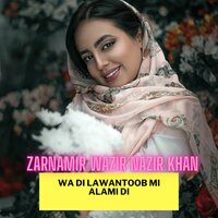 Wa Di Lawantoob Mi Alami Di - Zarnamir Wazir & Nazir Khan