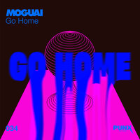 Go Home - MOGUAI