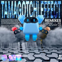 Tamagotchi Effect - Cereale & Ace & feelzzsleepy