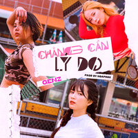 Chẳng Cần Lý Do - Genz