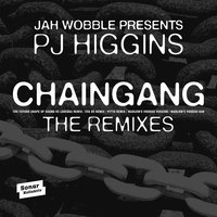 Chaingang - Jah Wobble & PJ Higgins & Pitto