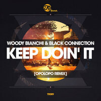 Keep Doin' It - Woody Bianchi & Black Connection & OPOLOPO