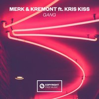 GANG - Merk & Kremont & Kris Kiss