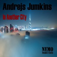 In Another City - Andrejs Jumkins & Morninglory & Nightbob
