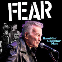 Ramblin' gamblin' man - fear