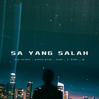 SA YANG SALAH - Kippin Rush & One Scoot & Aldo & L' Baby & JB
