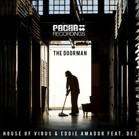 The Doorman - Eddie Amador & House of Virus & Dez & Eddie Amador, House Of Virus feat. Dez