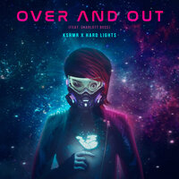 Over and Out - KSHMR & Hard Lights & Charlott Boss