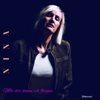 Mit dir kann ich fliegen - Nina