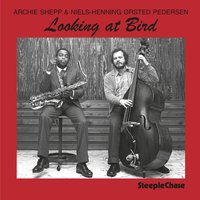 Moose the Mooche - Archie Shepp & Niels-Henning Ørsted Pedersen