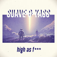 High As Fuck - Nico Suave & Yass
