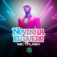 Novinha Eu Quero - MC TFLASH & DJ DZ6 Mandela