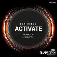 Activate - Dun Deebs & Lex Loofah