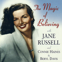 The Magic Of Believing - Jane Russell & Connie Haines & Beryl Davis
