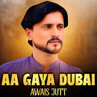 Aa Gaya Dubai - Awais Jutt
