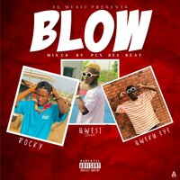 Blow - Qweku Eye & Qwesi seven & Rocky