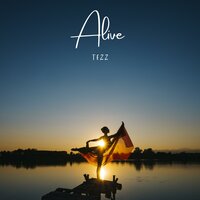 Alive - tezz