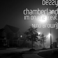 Im on One - Dezzy Chamberland & Nino Brown