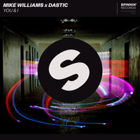 You & I - Mike Williams & Dastic