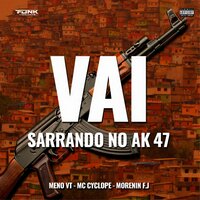 Vai Sarrando no AK47 - Funk das galáxias & MC Cyclope & MORENIN F.J & MENO VT