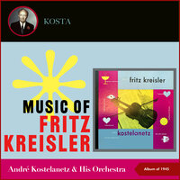 Kreisler: Stars In My Eyes (From „The King Steps Out") - André Kostelanetz & His Orchestra & Фриц Крейслер