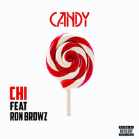 Candy - Chi & Ron Browz