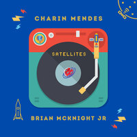 Satellites - Charin Mendes & Brian McKnight