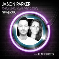 Dancing on My Own - Jason Parker