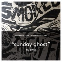 Sunday Ghost - Affkt & Dave Seaman