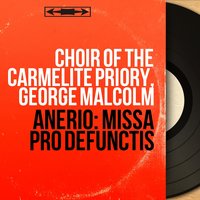 Missa pro defunctis: Introit - Choir of the Carmelite Priory