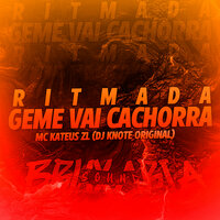 Ritmada Geme Vai Cachorra - DJ KNOTE ORIGINAL & mc kateus zl