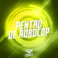 Pentão de Robocop - MC Maguinho do Litoral & DJ AMANDA ZO & DJ MJSP