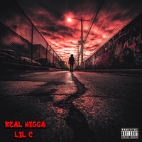Real Nigga - Lil C