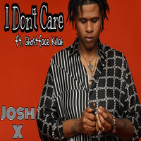 I Don’t Care - Josh X & Ghostface Killah