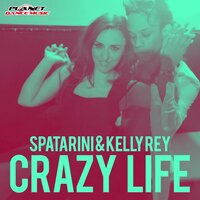 Crazy Life - Spatarini & Kelly Rey