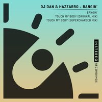 Touch My Body - DJ Dan & Hazzaro