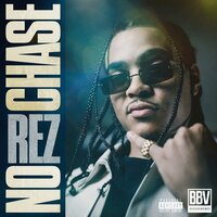 No Chase - REZ