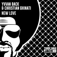 New Love - Yvvan Back & Christian Ghinati