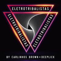 Baião do Mundo (Eletrônica) - Carlinhos Brown & DeepLick & Tribalistas