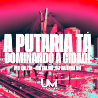 A Putaria Tá Dominando a Cidade - MC Talibã & Mc Kalzin & DJ Rafinha DN