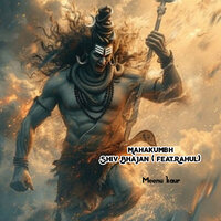 Mahakumbh Shiv Bhajan - Meenu kaur & Rahul