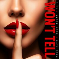Won't Tell - FLVR & Snoop Dogg & Nate Dogg
