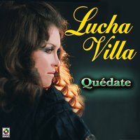 Quedate - Lucha Villa